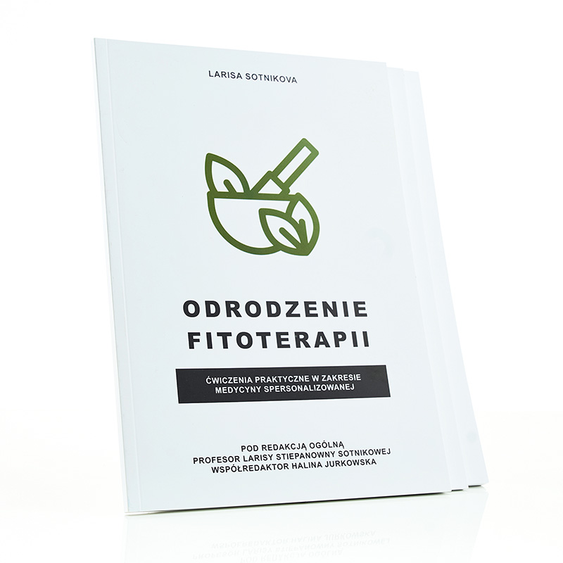 Odrodzenie fitoterapii. Ćwiczenia praktyczne w zakresie medycyny spersonalizowanej.